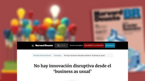 No hay innovación disruptiva desde el ‘business as usual’