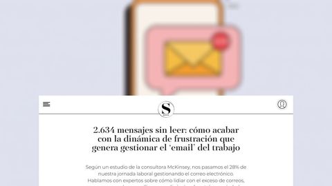 2.634 mensajes sin leer: cómo acabar con la dinámica de frustración que genera gestionar el ‘email’ del trabajo