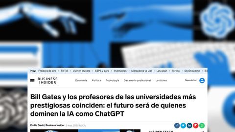 Bill Gates y los profesores de las universidades más prestigiosas coinciden: el futuro será de quienes dominen la IA como ChatGPT