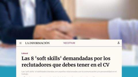 Las 8 'soft skills' demandadas por los reclutadores que debes tener en el CV