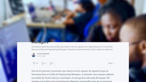 Necesitamos más y mejores Engineering Managers