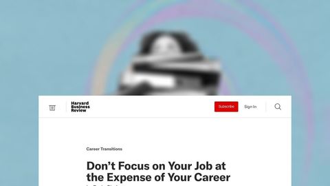 Don’t Focus on Your Job at the Expense of Your Career