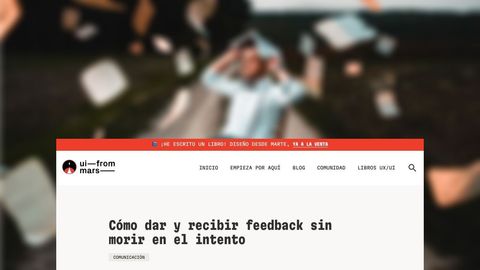 Cómo dar y recibir feedback sin morir en el intento