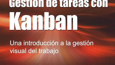 Gestión de Tareas con Kanban: Introducción a la gestión visual del trabajo