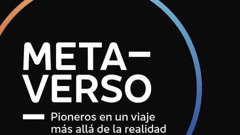 Metaverso: Pioneros en un viaje más allá de la realidad