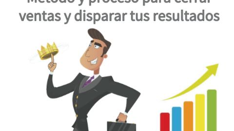 Cierra la venta: Método y proceso para cerrar ventas y disparar tus resultados