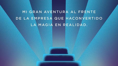 Lecciones de liderazgo creativo: Mi gran aventura al frente de la empresa que ha convertido la magia en realidad